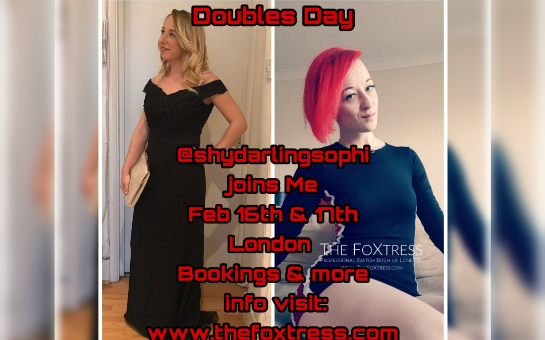 Doubles Day 16th/17th Feb! The FoXtress & Shy Darling!